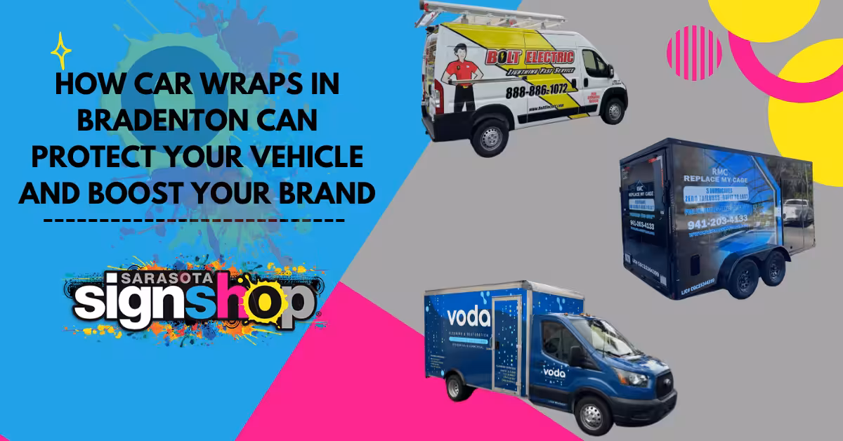 Three vehicles with custom wraps are shown, along with the text, See how car wraps in Bradenton can protect your vehicle and boost your brand, and the Sarasota Sign Shop logo.