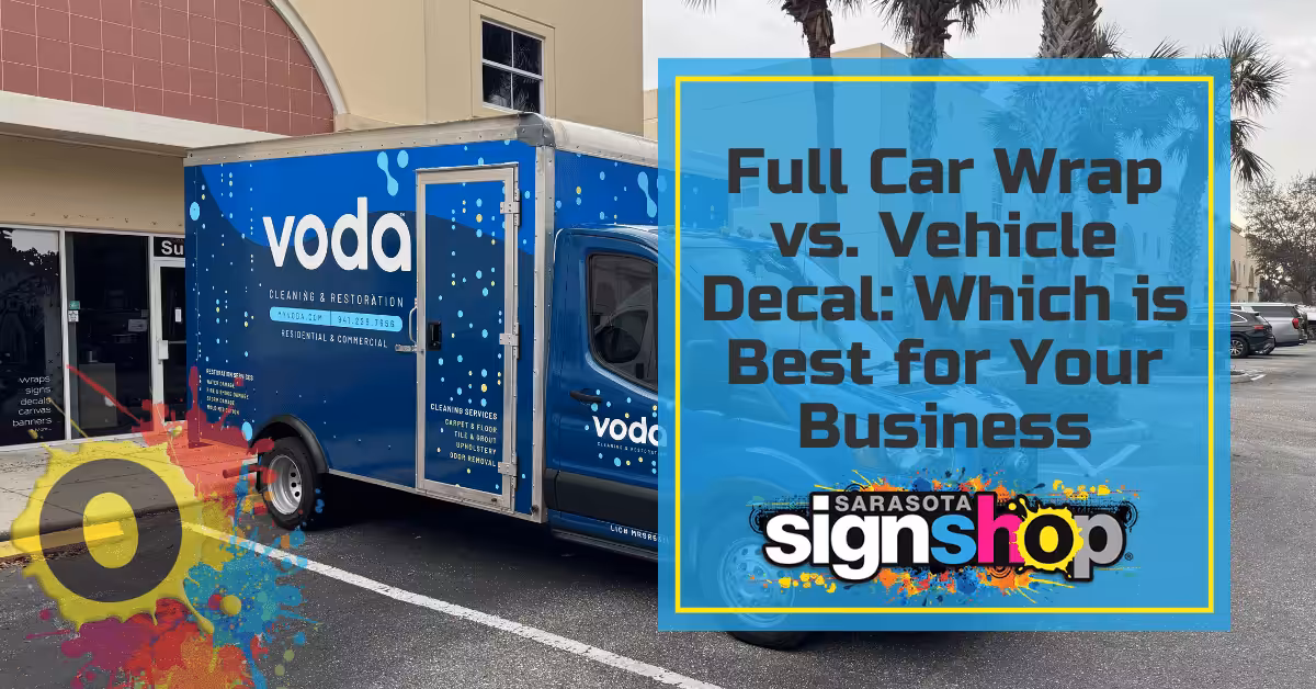 A blue delivery van with voda branding is parked outside a building. Text overlay reads: Full Car Wrap vs. Vehicle Decal—discover which is best for your business, featuring a Sarasota sign shop logo.