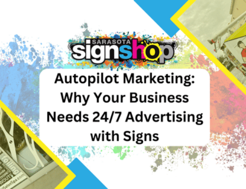 Autopilot Marketing: Why Your Business Needs 24/7 Advertising with Signs