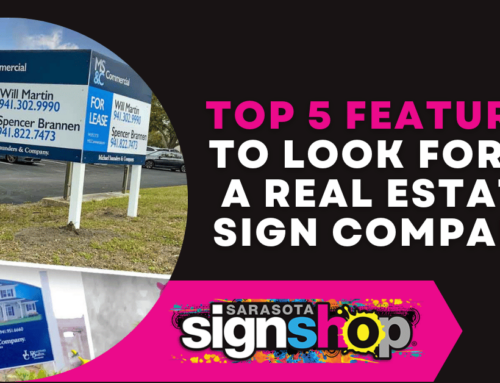 Top 5 Features to Look for in a Real Estate Sign Company