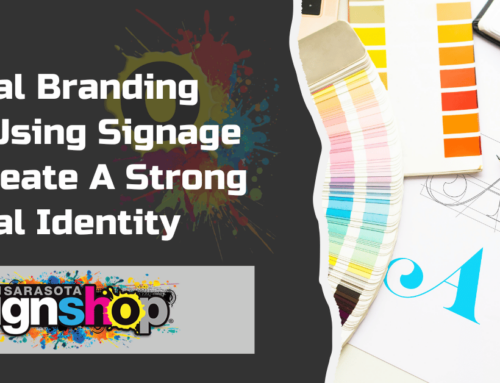 Visual Branding 101: Using Signage to Create A Strong Visual Identity