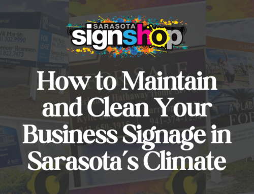 How to Maintain and Clean Your Business Signage in Sarasota’s Climate