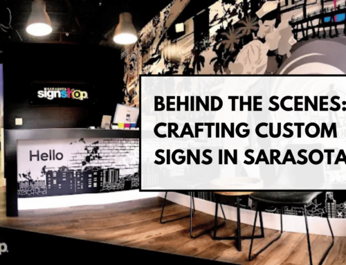 Behind the Scenes: Crafting Custom Signs in Sarasota