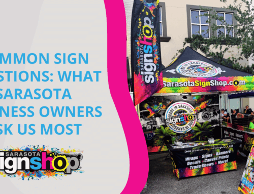 Common Sign Questions: What Sarasota Business Owners Ask Us Most