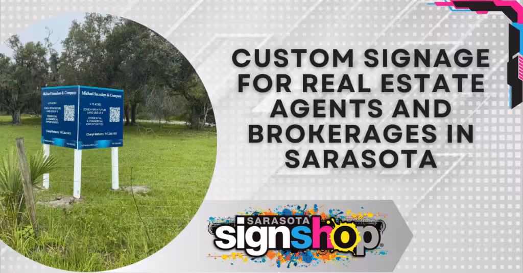 Custom Signage for Real Estate Agents and Brokerages