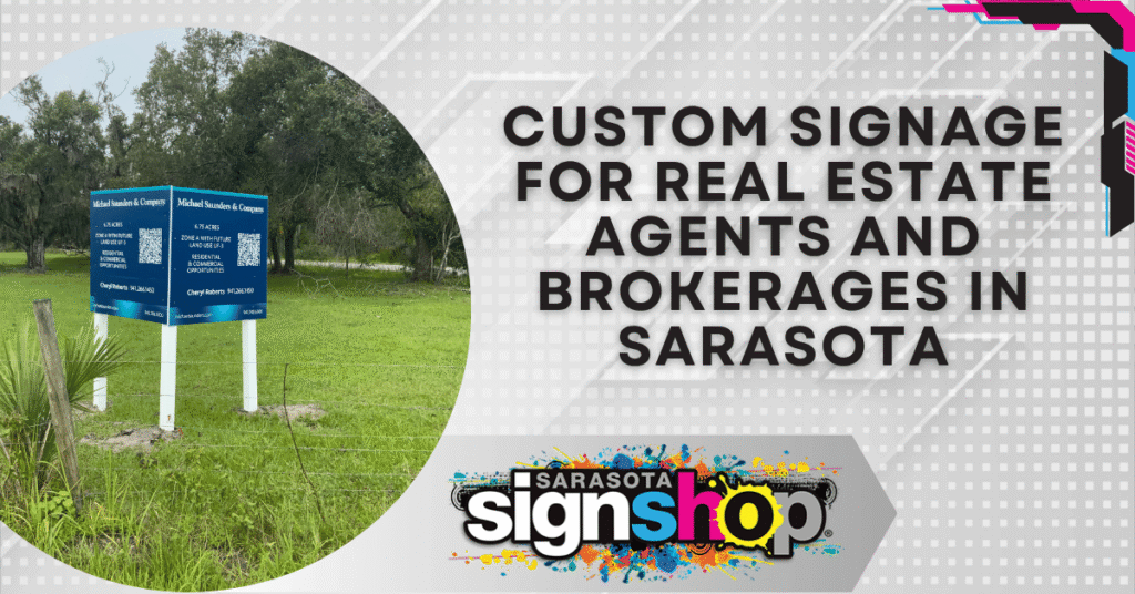 Custom Signage for Real Estate Agents and Brokerages