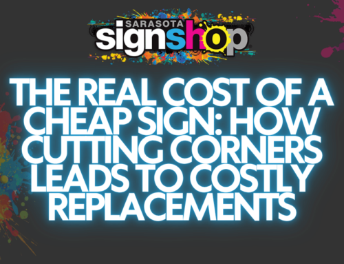The Real Cost of a Cheap Sign: How Cutting Corners Leads to Costly Replacements