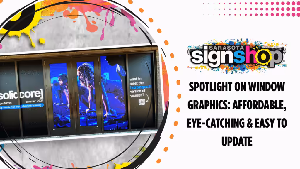Storefront window with vibrant, blue-toned graphics of athletes, Sarasota Sign Shop logo, and text: Spotlight on Window Graphics: Affordable, Eye-catching & Easy to Update. Paint splashes decorate the background.