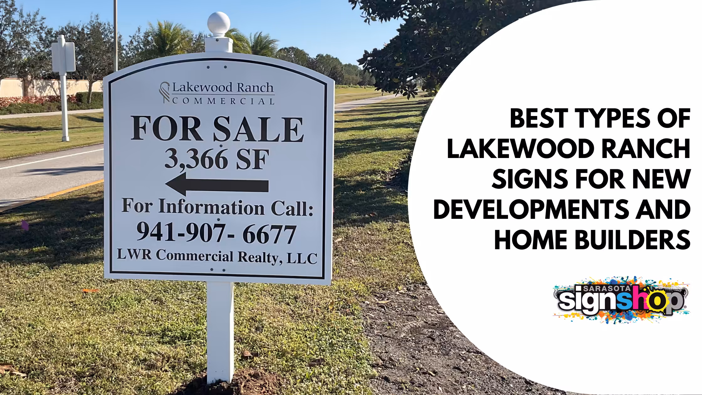 A For Sale sign for 3,366 sq ft by LWR Commercial Realty stands by a road. Beside it, a graphic reads, Best types of Lakewood Ranch signs for new developments and home builders, with the Sarasota Sign Shop logo.