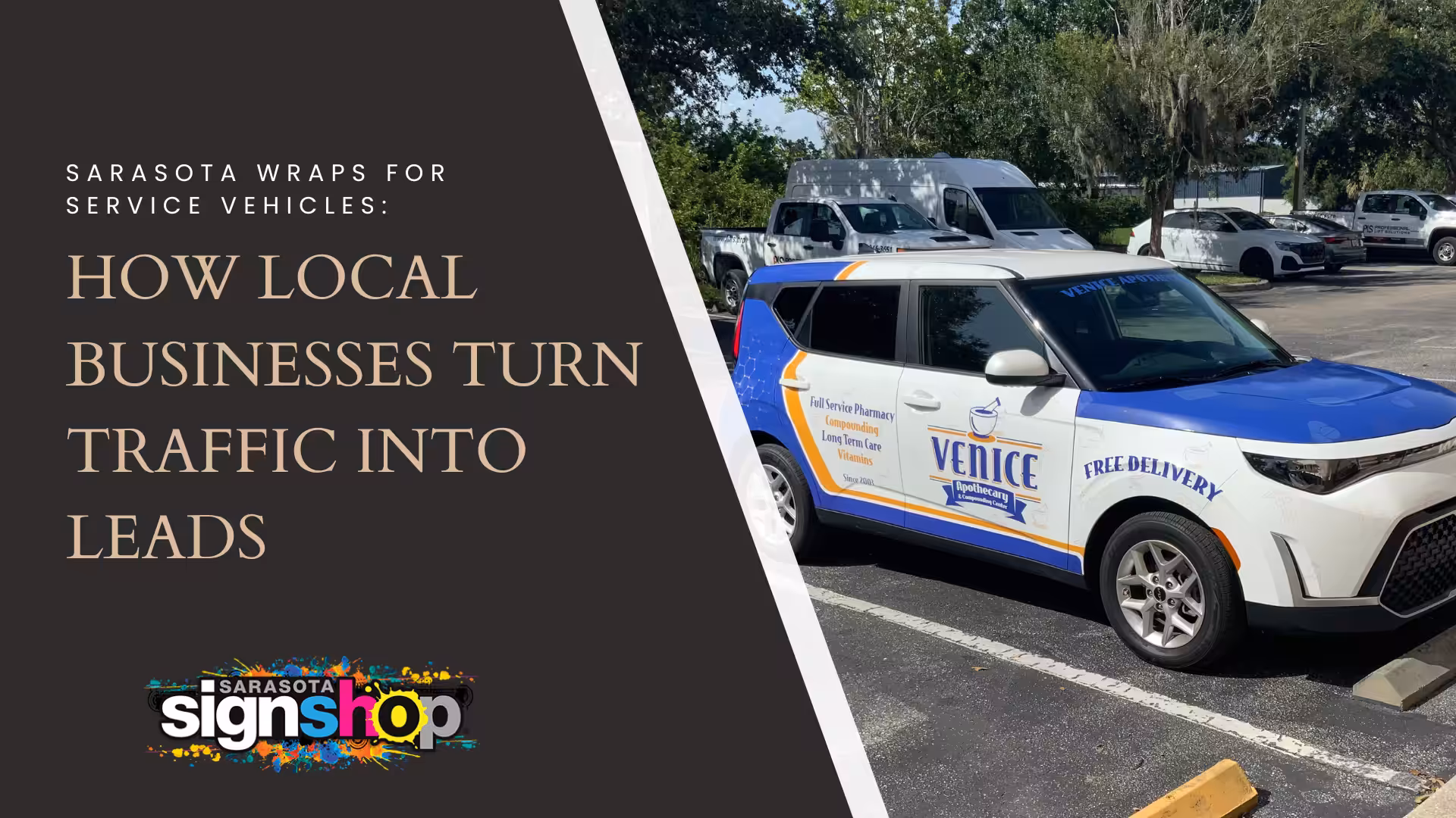 A blue and white Venice print center service vehicle is parked in a lot. Text reads, How local businesses turn traffic into leads. Sarasota Sign Shop logo appears at the bottom.