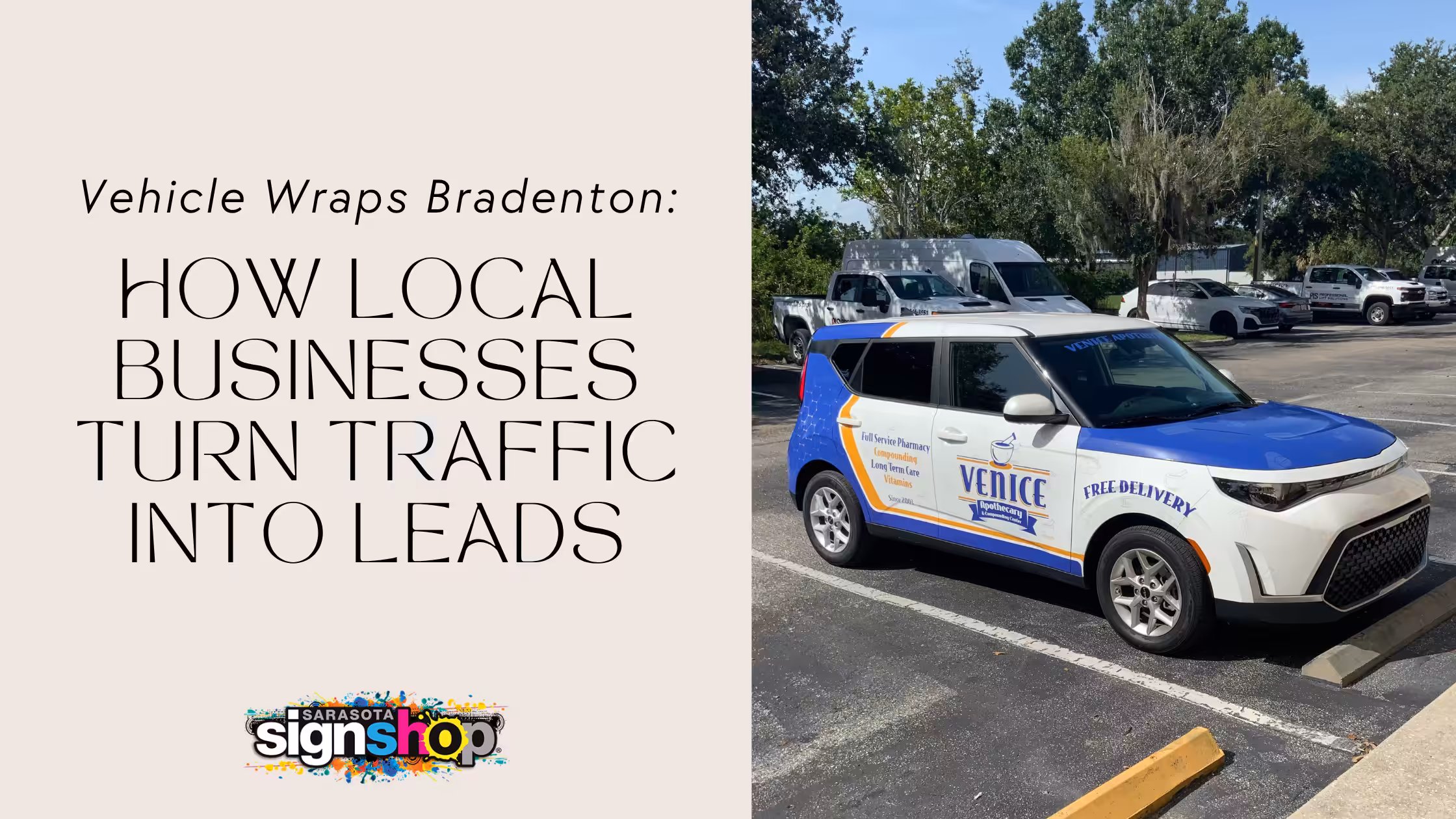 A parked car with a Venice-themed vehicle wrap advertises free delivery. Text reads: Vehicle Wraps Bradenton: How Local Businesses Turn Traffic Into Leads. Sarasota Sign Shop logo appears at the bottom.