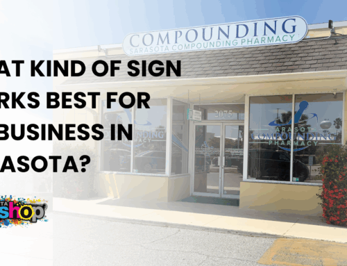 What Kind of Sign Works Best for My Business in Sarasota?