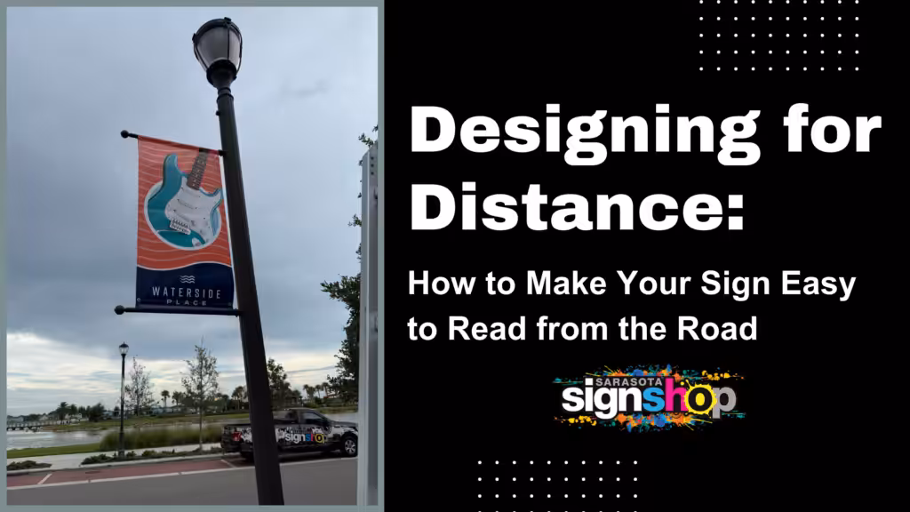 A streetlamp banner with a guitar design is shown near a street, beside promotional text: Designing for Distance: How to Make Your Sign Easy to Read from the Road. Sarasota Sign Shop.