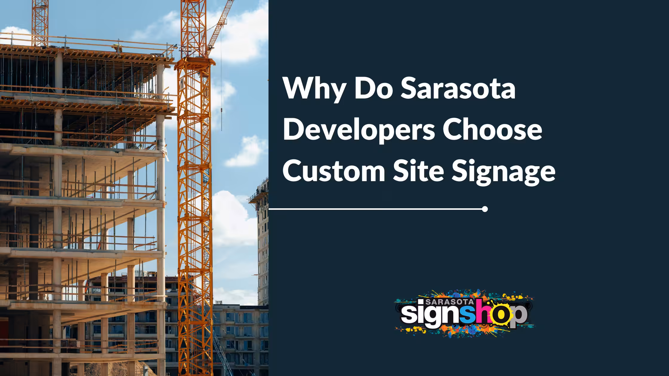 A construction site with a crane and building frame, next to text reading Why Do Sarasota Developers Choose Custom Site Signage and a Sarasota Sign Shop logo.