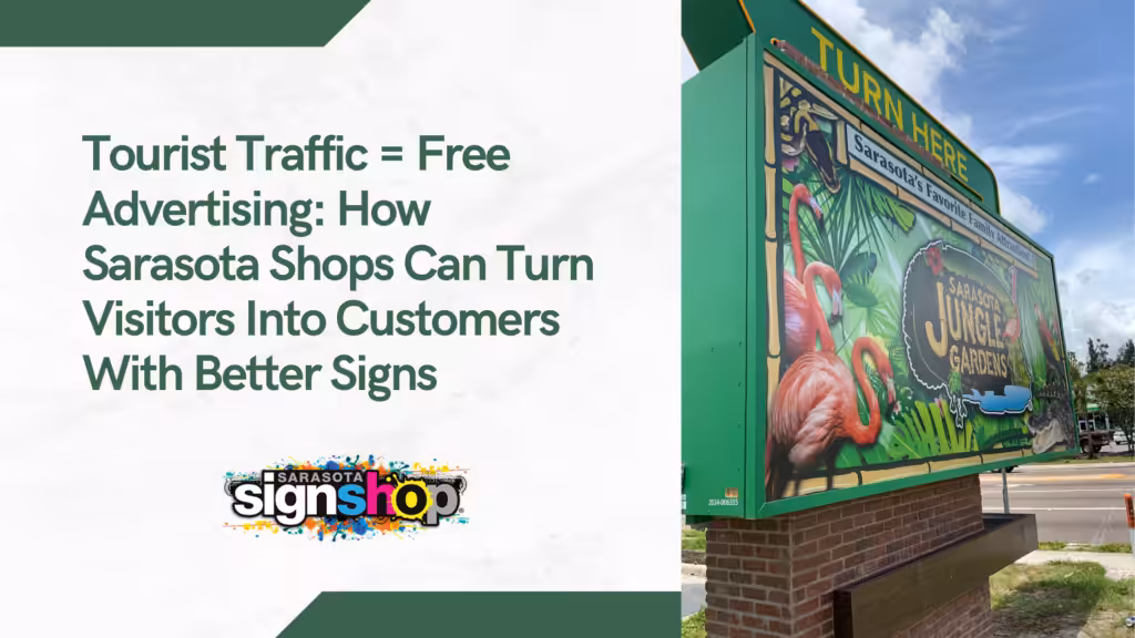 Large roadside sign for Sarasota Jungle Gardens with flamingos and tropical plants; text overlay reads, Tourist Traffic = Free Advertising: How Sarasota Shops Can Turn Visitors Into Customers With Better Signs.