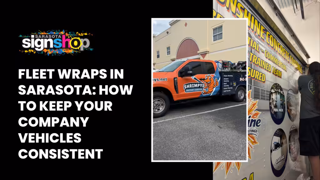 A collage features a Sarasota Sign Shop ad, a red Shrimpys truck with fleet wraps Sarasota, and a man applying graphics to a white van. Text highlights fleet wraps and consistency for company vehicles.