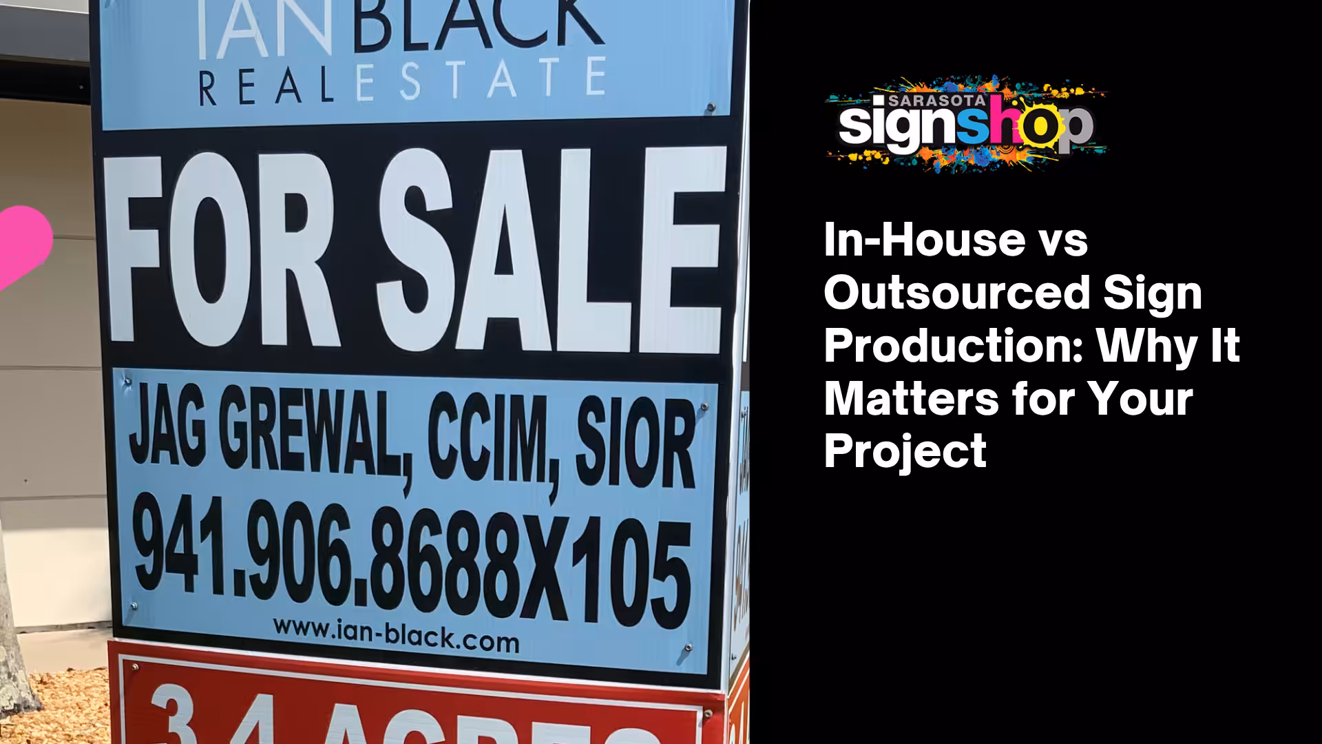 A blue real estate For Sale sign with contact info stands next to a black poster reading, In-House vs Outsourced Production: Why It Matters for Your Project, with a colorful Signs Shop logo at the top.
