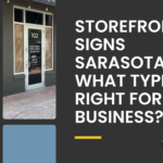 Storefront Signs Sarasota: What Type Is Right for Your Business?
